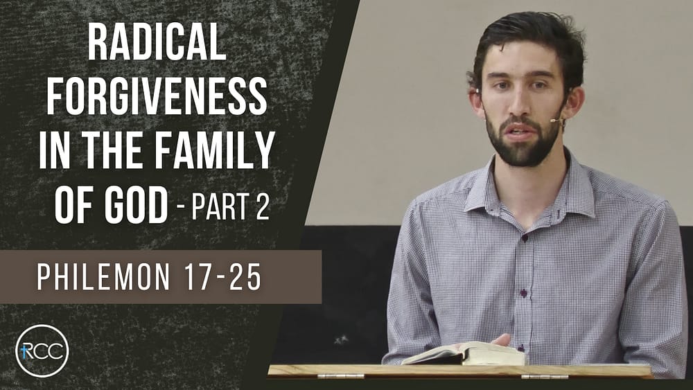 Radical Forgiveness in the Family of God [Part 2] Image