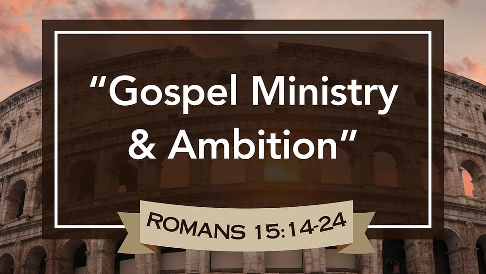Gospel Ministry & Ambition