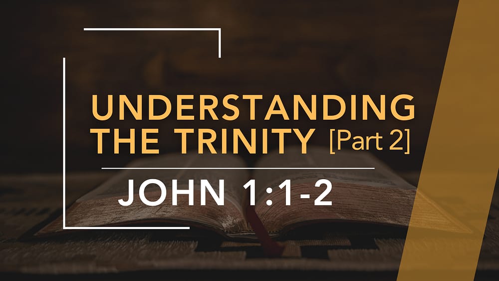 Understanding The Trinity - Part 2